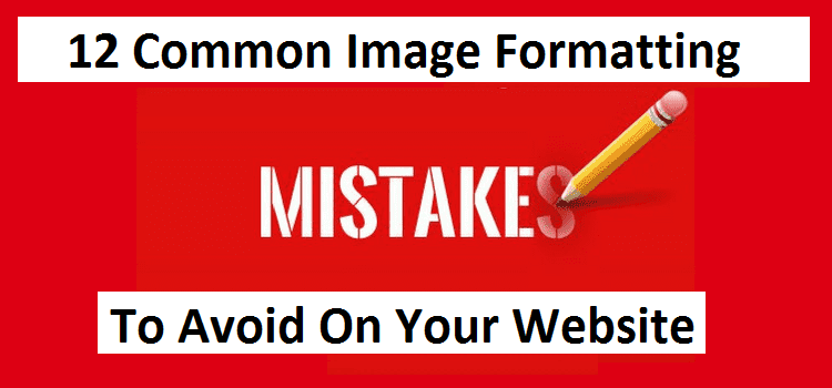 Image Formatting Mistakes