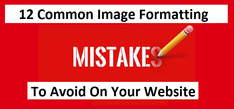 Common Image formatting mistakes