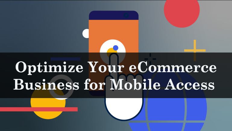 Optimize your eCommerce business for mobile access