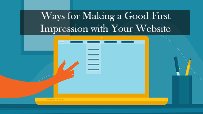 Different Ways for Making a Good First Impression with Your Website
