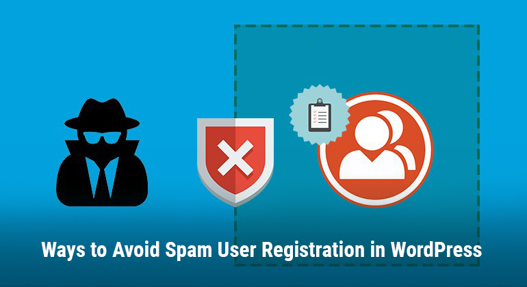 Ways to Avoid Spam User Registration in WordPress