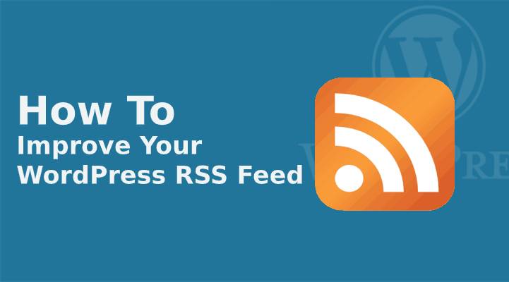 Improve Your WordPress RSS Feed